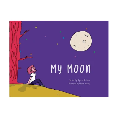 My Moon - by Ryann Roberts (Paperback)