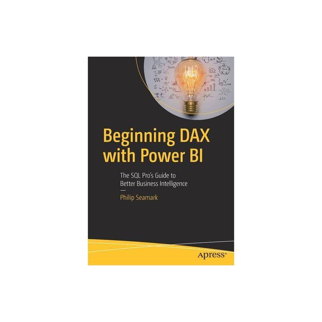 Beginning Dax with Power Bi - by Philip Seamark (Paperback)