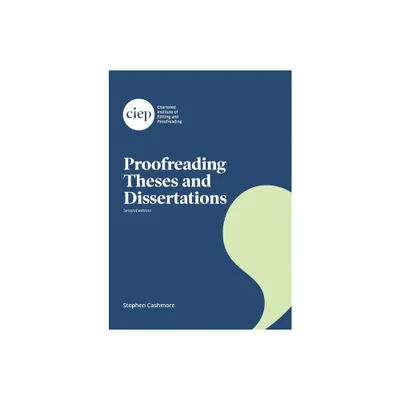 Proofreading Theses and Dissertations - by Stephen Cashmore (Paperback)