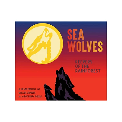 Sea Wolves - by Megan Benedict & Melanie Crowder (Hardcover)