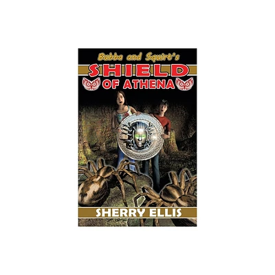 Bubba and Squirts Shield of Athena - by Sherry Ellis (Paperback)