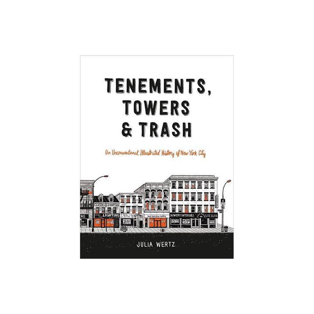 Tenements, Towers & Trash - by Julia Wertz (Hardcover)