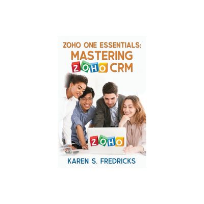 Zoho One Essentials - by Karen S Fredricks (Paperback)