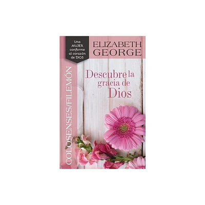 Colosenses /Filemn: Descubre La Gracia de Dios - by Elizabeth George (Paperback)