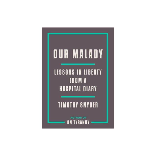 Our Malady - by Timothy Snyder (Paperback)