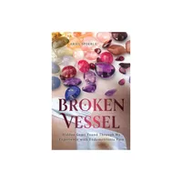 Broken Vessel - by Ariel Spoerle (Paperback)