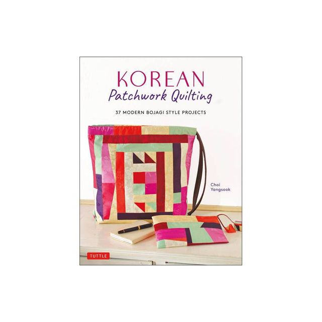 Korean Patchwork Quilting - by Choi Yangsook (Paperback)