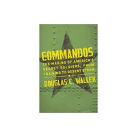 Commandos - by Douglas Waller (Paperback)