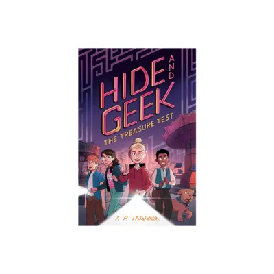 The Treasure Test (Hide and Geek #2) - by T P Jagger (Hardcover)