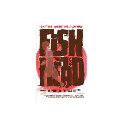 Fishhead - by Ignatius Valentine Aloysius (Paperback)