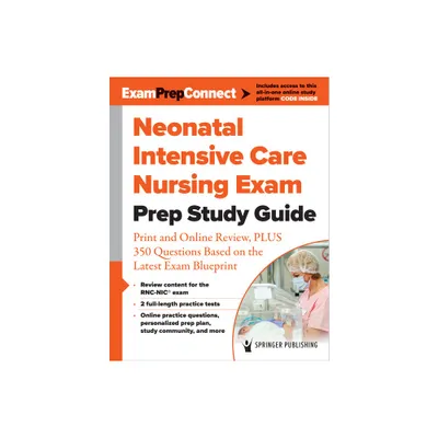 Neonatal Intensive Care Nursing Exam Prep Study Guide - by Springer Publishing Company (Paperback)