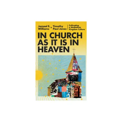 In Church as It Is in Heaven - by Jamaal E Williams & Timothy Paul Jones (Hardcover)