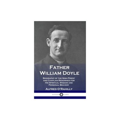 Father William Doyle - by Alfred ORahilly (Paperback)