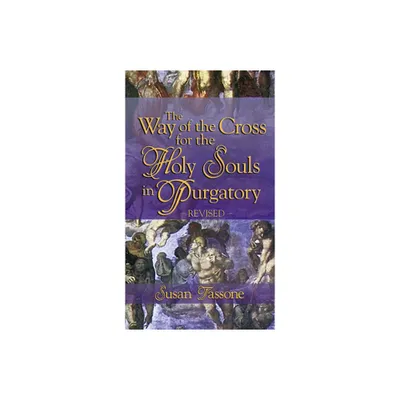 The Way of the Cross for the Holy Souls in Purgatory - by Susan Tassone (Hardcover)