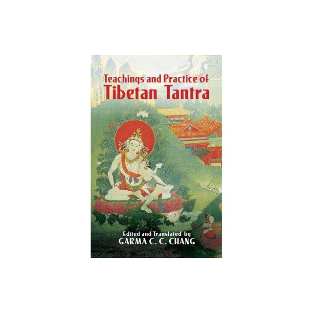 Teachings and Practice of Tibetan Tantra - (Eastern Philosophy and Religion) by Garma C C Chang (Paperback)