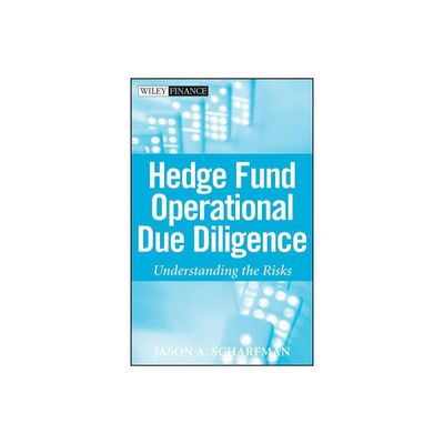 Hedge Fund Operational Due Diligence - (Wiley Finance) by Jason A Scharfman (Hardcover)