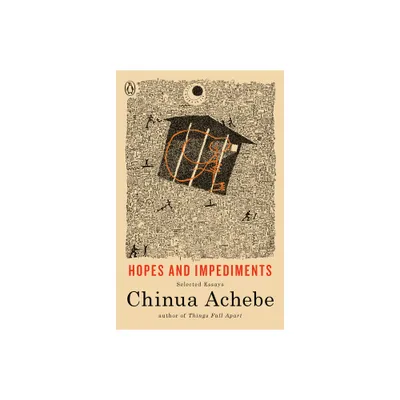 Hopes and Impediments - by Chinua Achebe (Paperback)