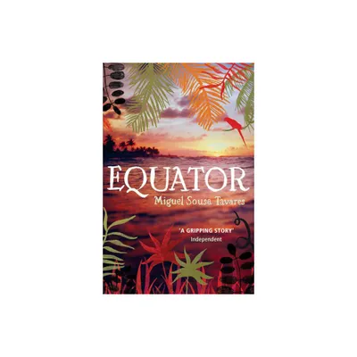 Equator - by Miguel Sousa Tavares (Paperback)