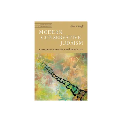 Modern Conservative Judaism - (JPS Anthologies of Jewish Thought) by Elliot N Dorff (Paperback)