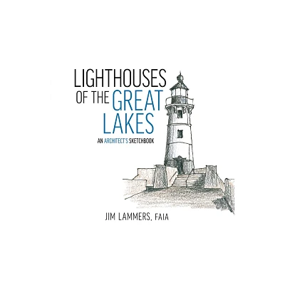 Lighthouses of the Great Lakes - by Jim Lammers (Paperback)