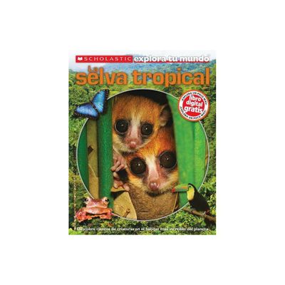 Scholastic Explora Tu Mundo: La Selva Tropical - by Penelope Arlon (Paperback)