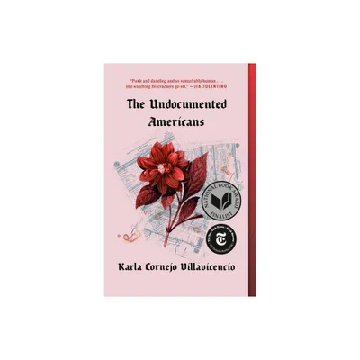 The Undocumented Americans - (One World Essentials) by Karla Cornejo Villavicencio (Paperback)