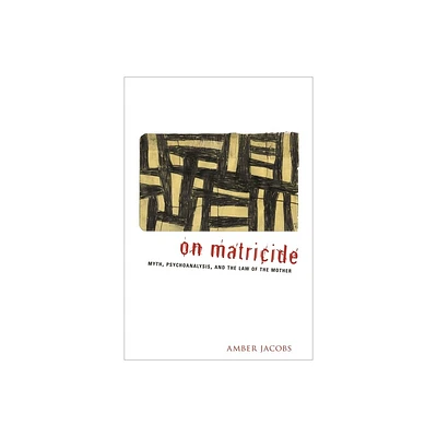 On Matricide - by Amber Jacobs (Hardcover)