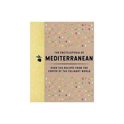 The Encyclopedia of Mediterranean - (Encyclopedia Cookbooks) by The Coastal Kitchen (Hardcover)