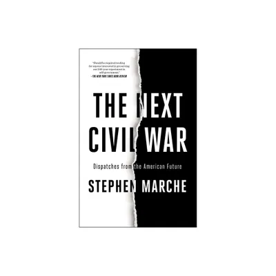 The Next Civil War - by Stephen Marche (Paperback)