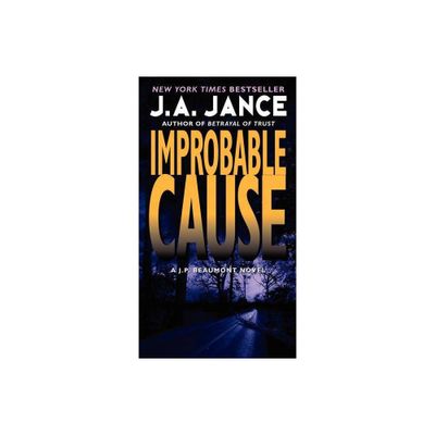 Improbable Cause - (J. P. Beaumont Novel) by J A Jance (Paperback)