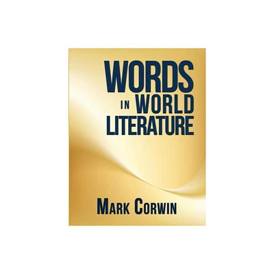 Words in World Literature - by Mark Corwin (Paperback)