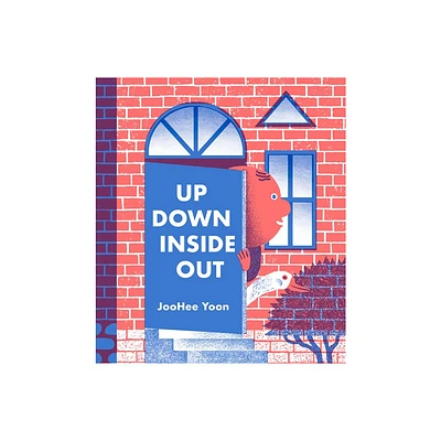 Up Down Inside Out - by Joohee Yoon (Hardcover)