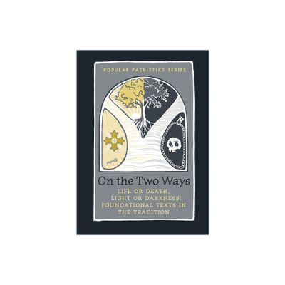 On the Two Ways - (St. Vladimirs Seminary Press Popular Patristics) by Alistair Stewart (Paperback)