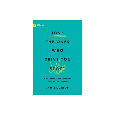 Love the Ones Who Drive You Crazy - by Jamie Dunlop (Paperback)