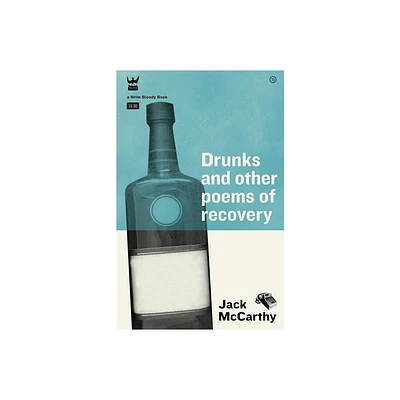 Drunks & Other Poems of Recovery - by Jack McCarthy (Paperback)