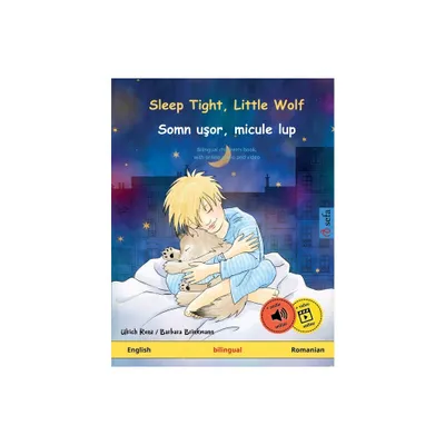 Sleep Tight, Little Wolf - Somn uor, micule lup (English - Romanian) - (Sefa Picture Books in Two Languages) by Ulrich Renz (Paperback)