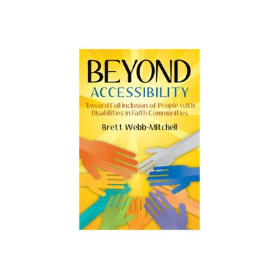 Beyond Accessibility - by Brett Webb-Mitchell (Paperback)