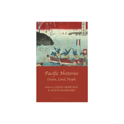 Pacific Histories - by David Armitage & Alison Bashford (Paperback)