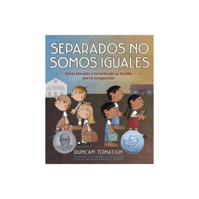 Separados No Somos Iguales - by Duncan Tonatiuh (Hardcover)