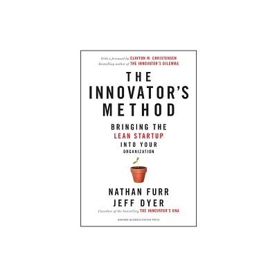 The Innovators Method - by Nathan Furr & Jeff Dyer (Hardcover)