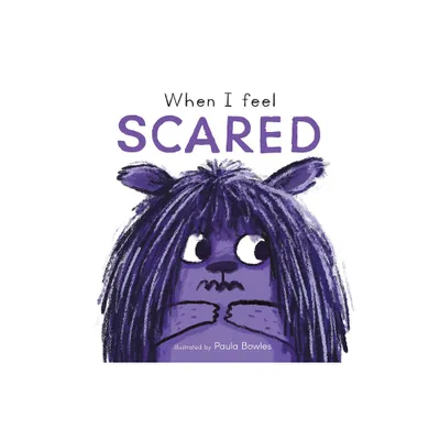 When I Feel Scared - (First Feelings) by Childs Play (Board Book)