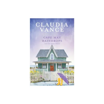Cape May Raindrops (Cape May Book 12) - by Claudia Vance (Paperback)