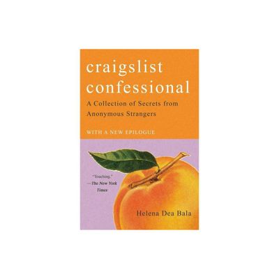 Craigslist Confessional - by Helena Dea Bala (Paperback)