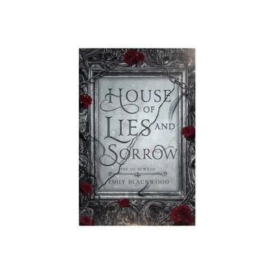 House of Lies and Sorrow - by Emily Blackwood (Paperback)