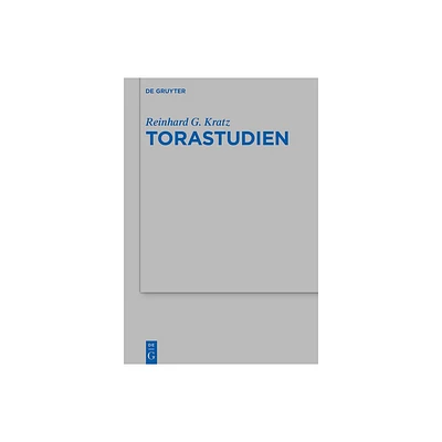 Torastudien - (Beihefte Zur Zeitschrift Fr die Alttestamentliche Wissensch) by Reinhard G Kratz (Hardcover)