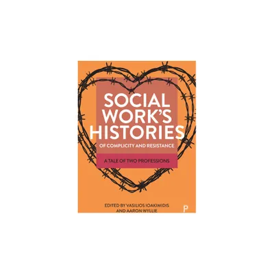 Social Works Histories of Complicity and Resistance