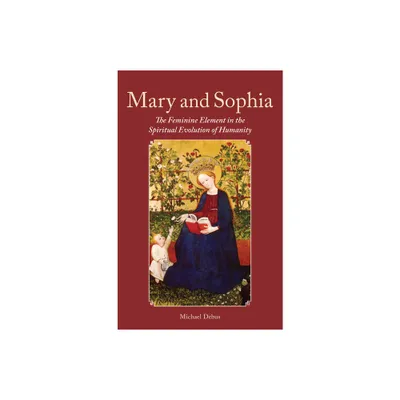 Mary and Sophia - by Michael Debus (Paperback)