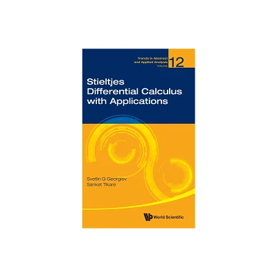 Stieltjes Differential Calculus with Applications - by Svetlin G Georgiev & Sanket Tikare (Hardcover)