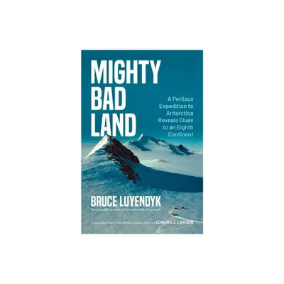 Mighty Bad Land - by Bruce Luyendyk (Hardcover)