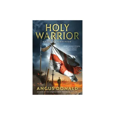 Holy Warrior - (Outlaw Chronicles) by Angus Donald (Paperback)